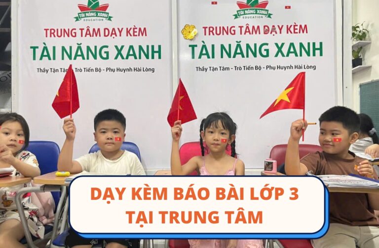 dạy kèm báo bài lớp 3 tại trung tâm